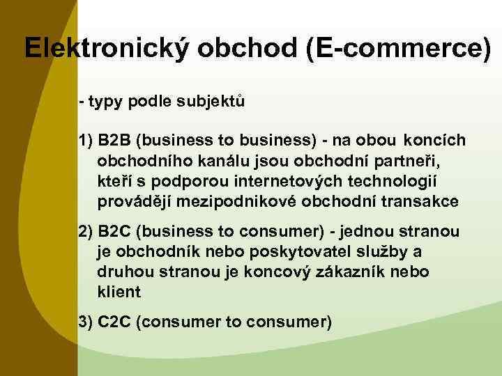 Elektronický obchod (E-commerce) - typy podle subjektů 1) B 2 B (business to business)