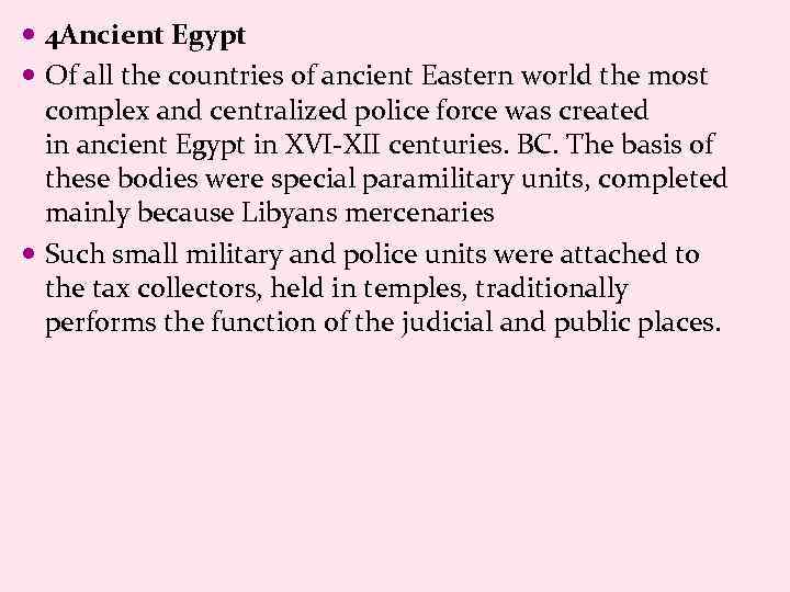  4 Ancient Egypt Of all the countries of ancient Eastern world the most