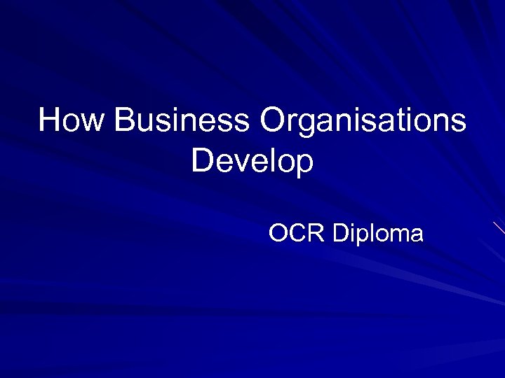 How Business Organisations Develop OCR Diploma 