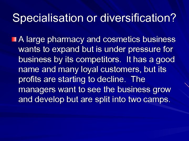 Specialisation or diversification? A large pharmacy and cosmetics business wants to expand but is