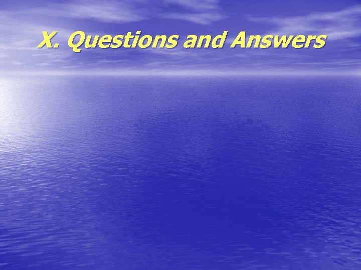 X. Questions and Answers 