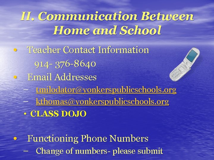 II. Communication Between Home and School • Teacher Contact Information • 914 - 376