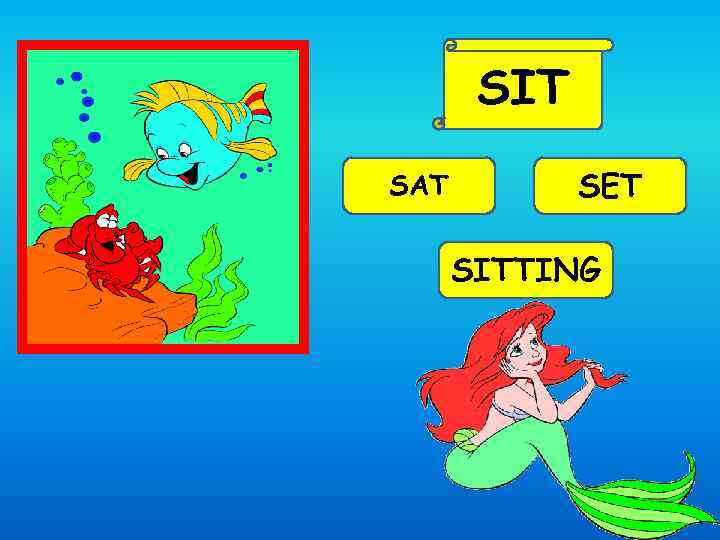 SIT SAT SET SITTING 