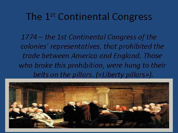 The 1 st Continental Congress 1774 – the 1 st Continental Congress of the