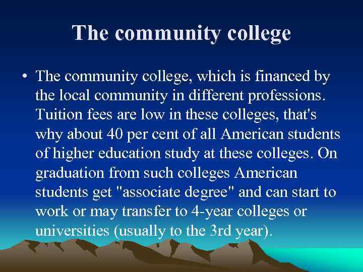 The community college • The community college, which is financed by the local community