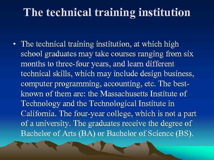 The technical training institution • The technical training institution, at which high school graduates
