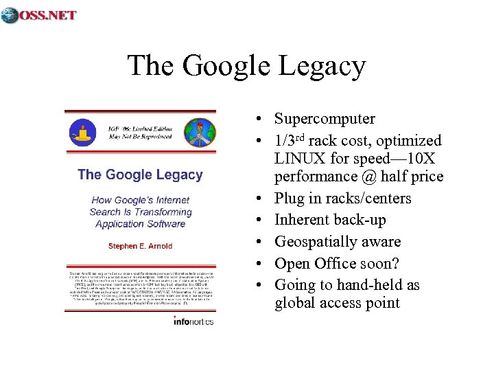 The Google Legacy • Supercomputer • 1/3 rd rack cost, optimized LINUX for speed—