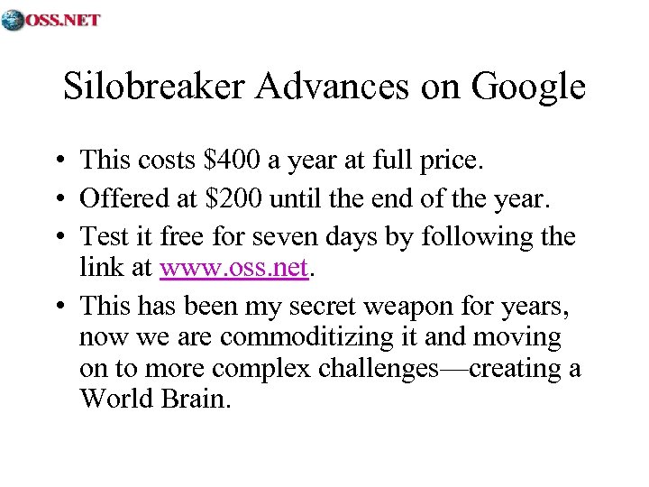Silobreaker Advances on Google • This costs $400 a year at full price. •