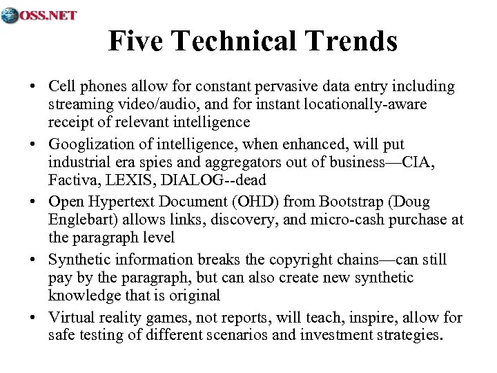 Five Technical Trends • Cell phones allow for constant pervasive data entry including streaming
