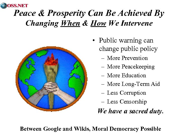 Peace & Prosperity Can Be Achieved By Changing When & How We Intervene •