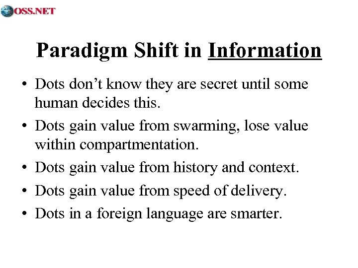 Paradigm Shift in Information • Dots don’t know they are secret until some human