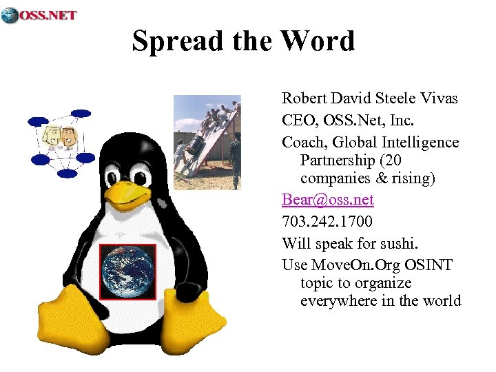 Spread the Word Robert David Steele Vivas CEO, OSS. Net, Inc. Coach, Global Intelligence
