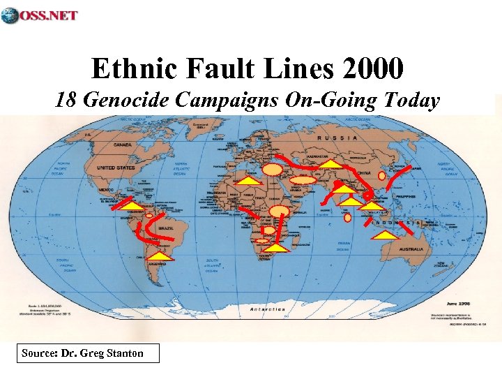 Ethnic Fault Lines 2000 18 Genocide Campaigns On-Going Today Source: Dr. Greg Stanton 