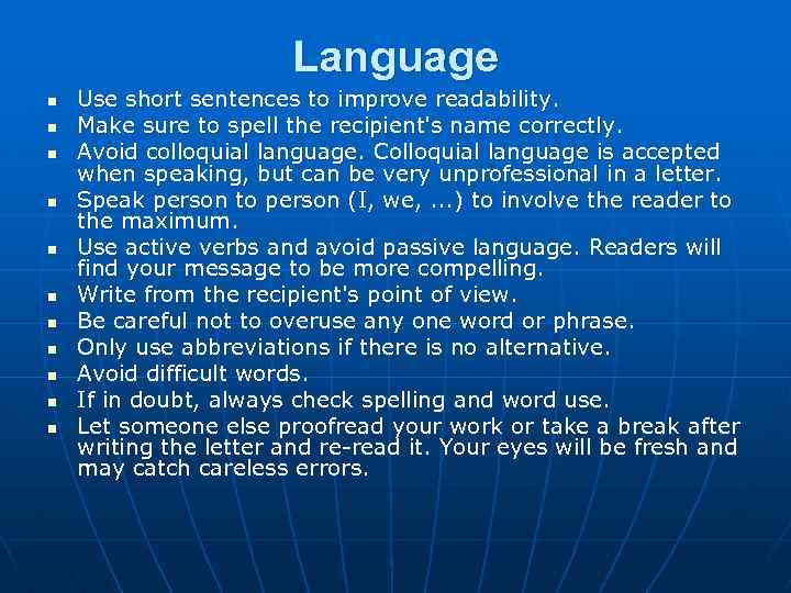 Language n n n Use short sentences to improve readability. Make sure to spell