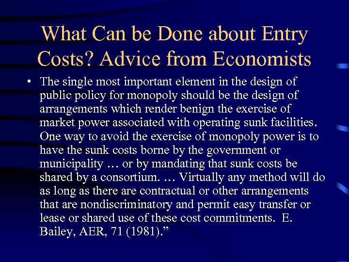 What Can be Done about Entry Costs? Advice from Economists • The single most
