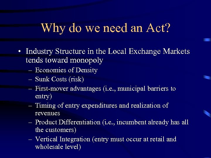 Why do we need an Act? • Industry Structure in the Local Exchange Markets