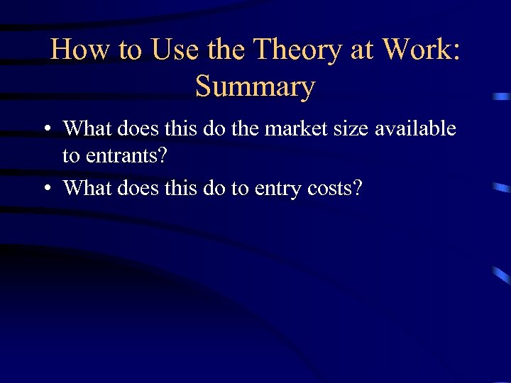 How to Use the Theory at Work: Summary • What does this do the
