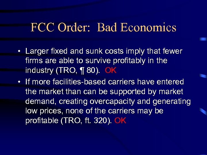 FCC Order: Bad Economics • Larger fixed and sunk costs imply that fewer firms