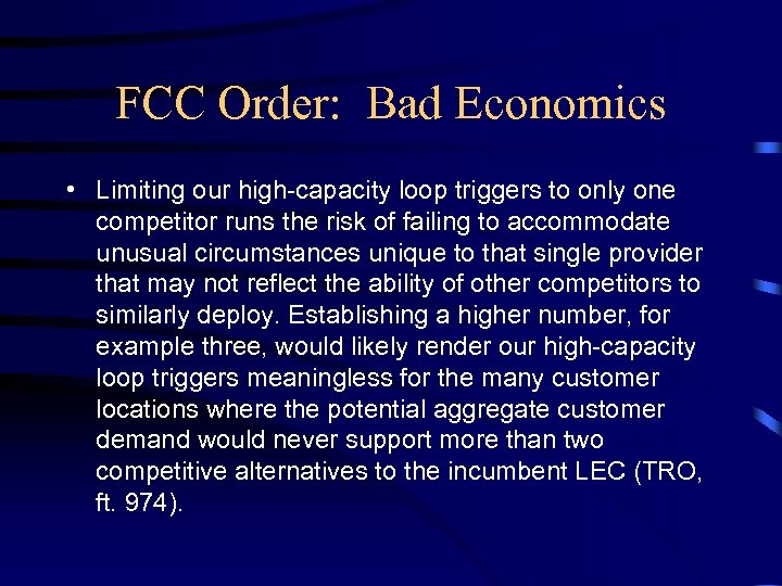 FCC Order: Bad Economics • Limiting our high-capacity loop triggers to only one competitor