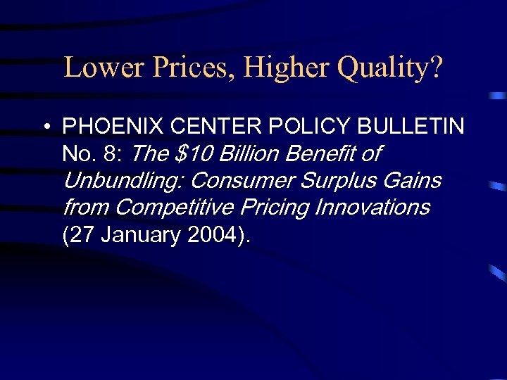 Lower Prices, Higher Quality? • PHOENIX CENTER POLICY BULLETIN No. 8: The $10 Billion