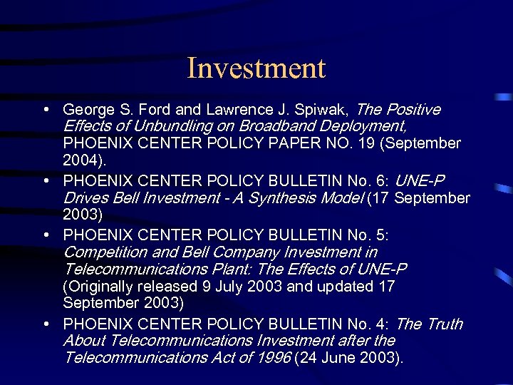 Investment • George S. Ford and Lawrence J. Spiwak, The Positive Effects of Unbundling