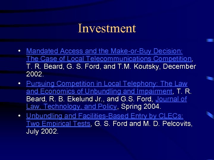 Investment • Mandated Access and the Make-or-Buy Decision: The Case of Local Telecommunications Competition,