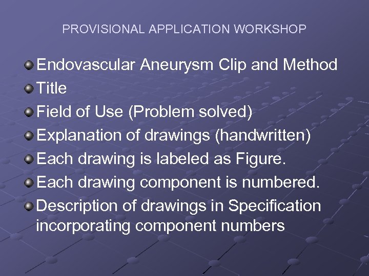 PROVISIONAL APPLICATION WORKSHOP Endovascular Aneurysm Clip and Method Title Field of Use (Problem solved)