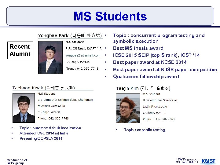 MS Students • Recent Alumni • • • Topic : automated fault localization Attended