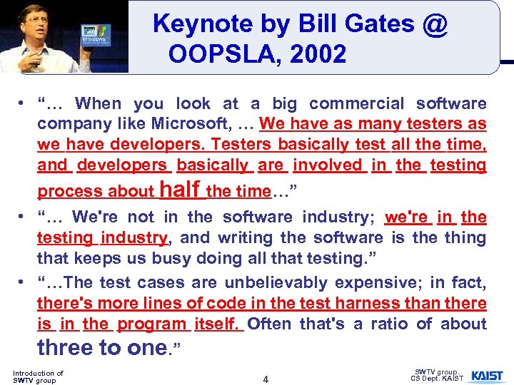 Keynote by Bill Gates @ OOPSLA, 2002 • “… When you look at a