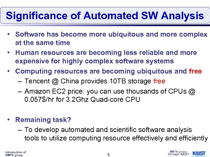 Significance of Automated SW Analysis • Software has become more ubiquitous and more complex