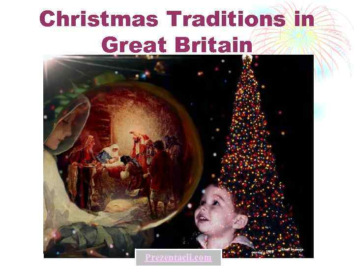 Christmas Traditions in Great Britain Prezentacii. com 