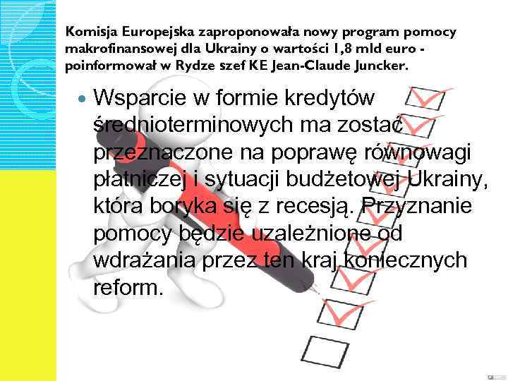 Komisja Europejska zaproponowała nowy program pomocy makrofinansowej dla Ukrainy o wartości 1, 8 mld