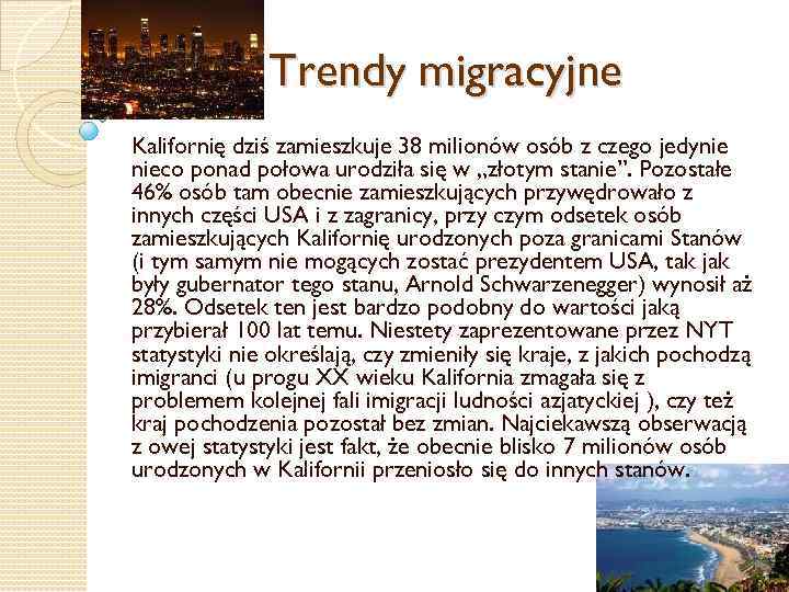 Trendy migracyjne Kalifornię dziś zamieszkuje 38 milionów osób z czego jedynie nieco ponad połowa