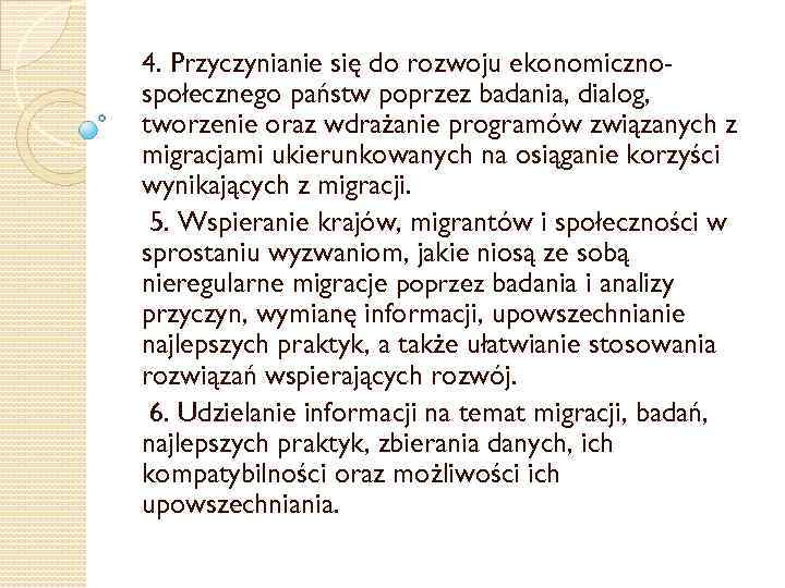 4. Przyczynianie się do rozwoju ekonomicznospołecznego państw poprzez badania, dialog, tworzenie oraz wdrażanie programów