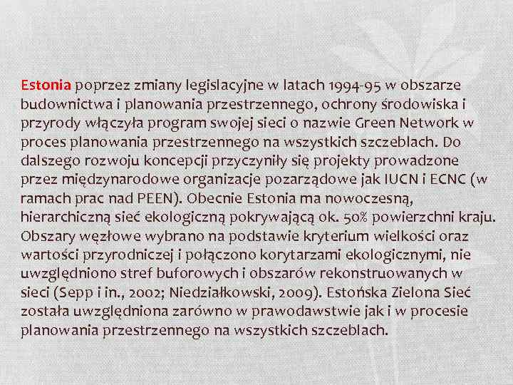 Estonia poprzez zmiany legislacyjne w latach 1994 -95 w obszarze budownictwa i planowania przestrzennego,