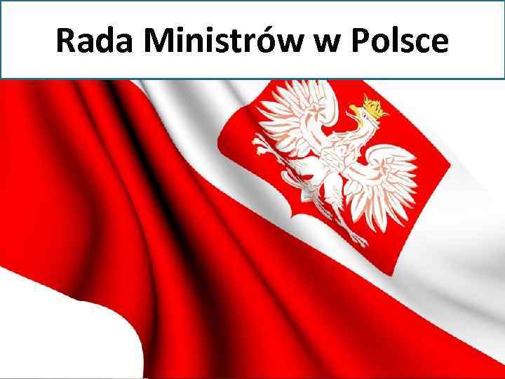 Rada Ministrów w Polsce 