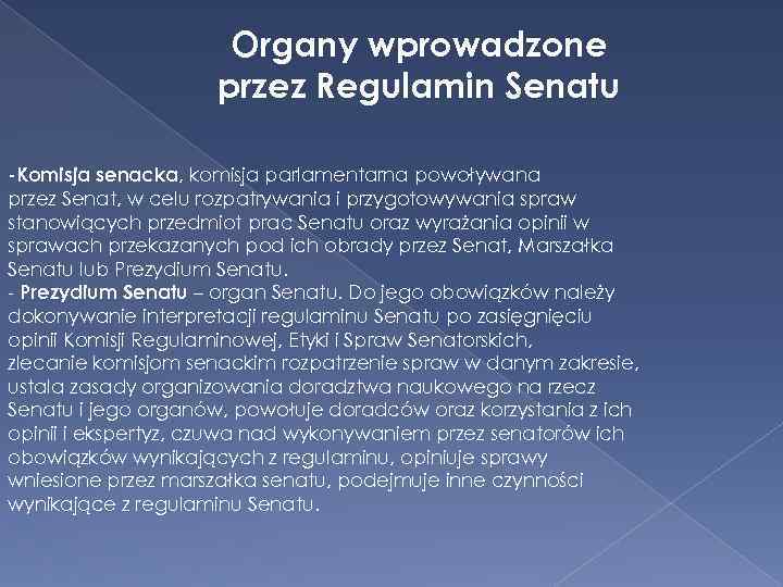 Organy wprowadzone przez Regulamin Senatu -Komisja senacka, komisja parlamentarna powoływana przez Senat, w celu