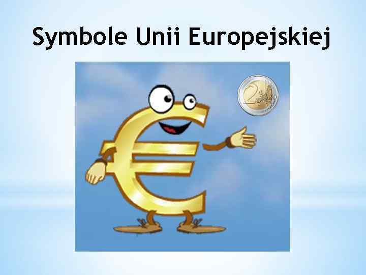 Symbole Unii Europejskiej 