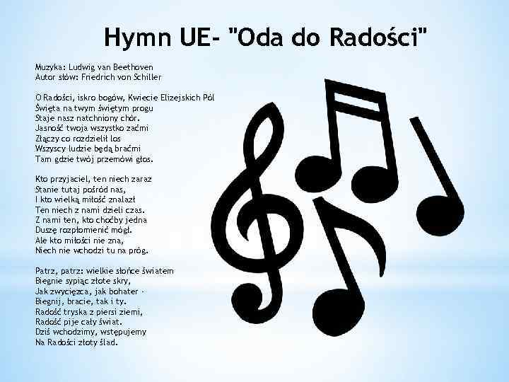 Hymn UE- "Oda do Radości" Muzyka: Ludwig van Beethoven Autor słów: Friedrich von Schiller