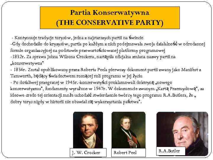 Partia Konserwatywna (THE CONSERVATIVE PARTY) - Kontynuuje tradycje torysów, jedna z najstarszych partii na