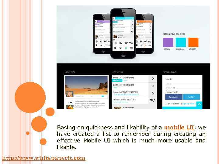 Basing on quickness and likability of a mobile UI, we have created a list