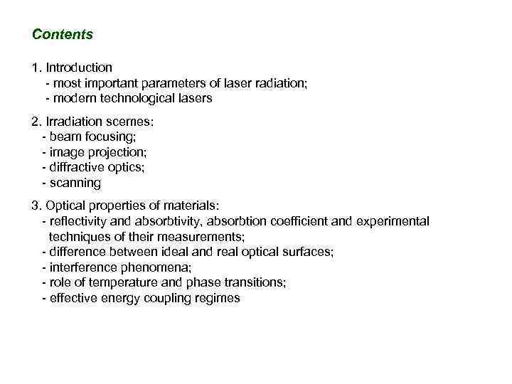 Contents 1. Introduction - most important parameters of laser radiation; - modern technological lasers