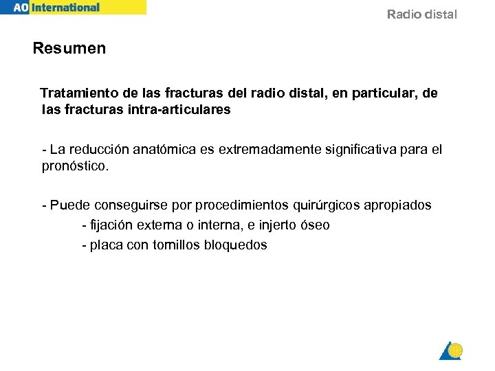 Radio distal Resumen Tratamiento de las fracturas del radio distal, en particular, de las