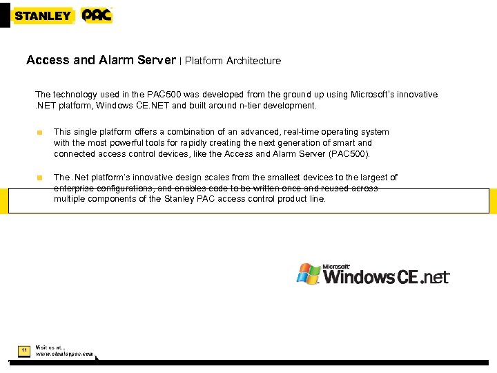 Access and Alarm Server | Platform Architecture The technology used in the PAC 500