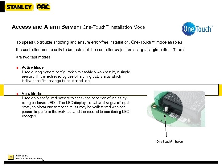 Access and Alarm Server | One-Touch™ Installation Mode To speed up trouble shooting and