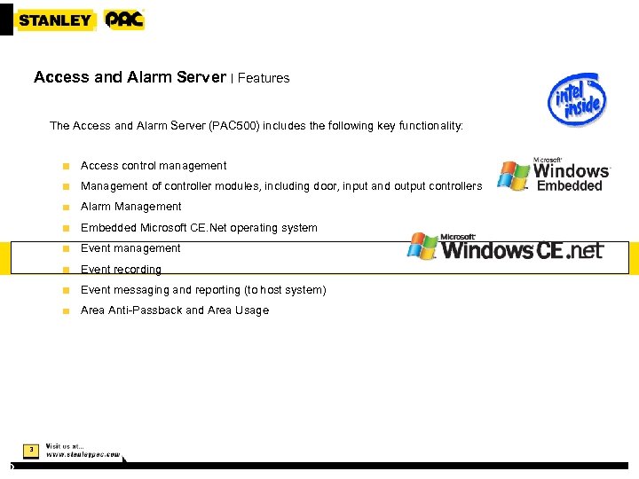 Access and Alarm Server | Features The Access and Alarm Server (PAC 500) includes