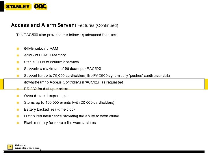 Access and Alarm Server | Features (Continued) The PAC 500 also provides the following