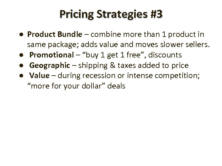 Pricing Strategies #3 l l Product Bundle – combine more than 1 product in