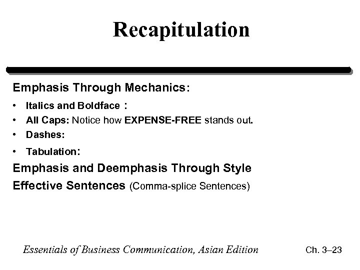 Recapitulation Emphasis Through Mechanics: • Italics and Boldface : • All Caps: Notice how