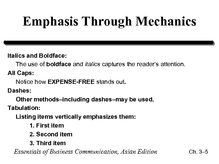 Emphasis Through Mechanics Italics and Boldface: The use of boldface and italics captures the